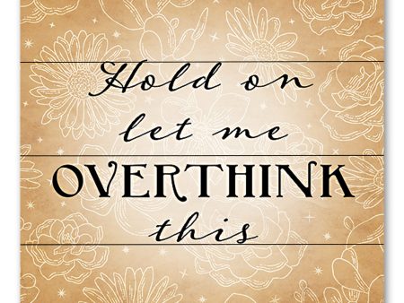 YND272PAL - Let Me Overthink This - 12x12 Online Hot Sale